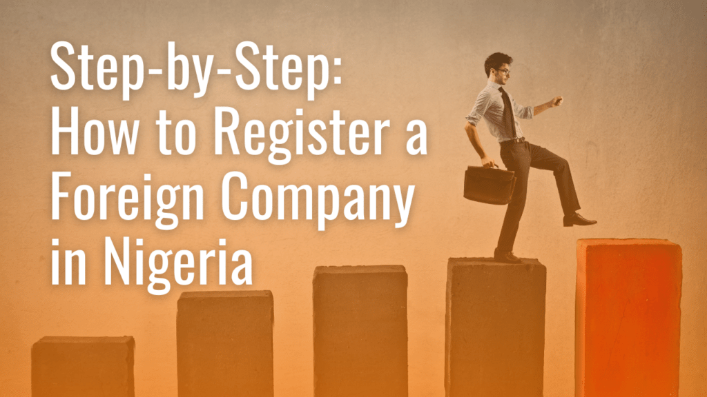 Step-by-Step How to Register a Foreign Company in Nigeria