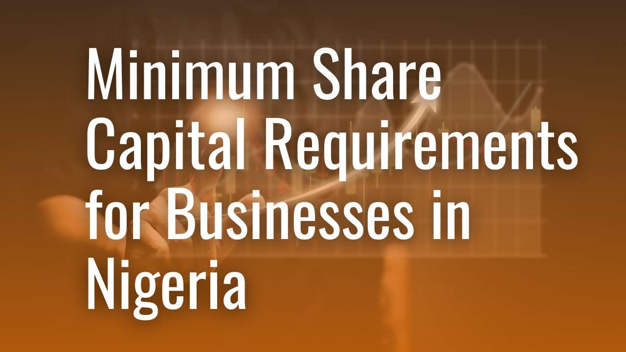 minimum share capital requirement for businesses in Nigeria